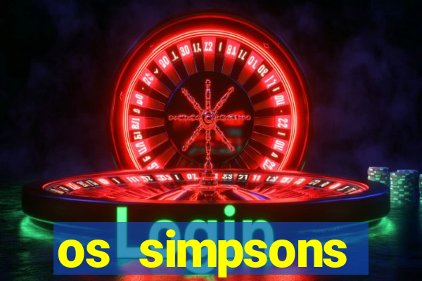 os simpsons assistir dublado